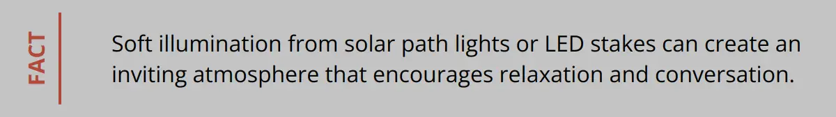 Fact - Soft Illumination From Solar Path Lights Or Led Stakes Can Create An Inviting Atmosphere That Encourages Relaxation And Conversation.